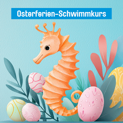 Grafik: Seepferdchen zwischen Algen und Eiern, blaues Textfeld: Osterferien-Schwimmkurs